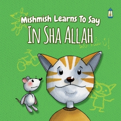 Mishmish Learns to Say... In Sha Allah